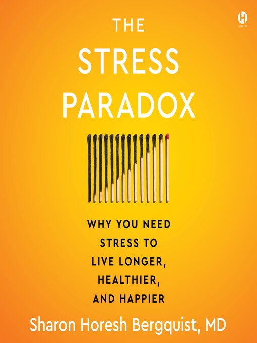 Title details for The Stress Paradox by Sharon Horesh Bergquist - Available